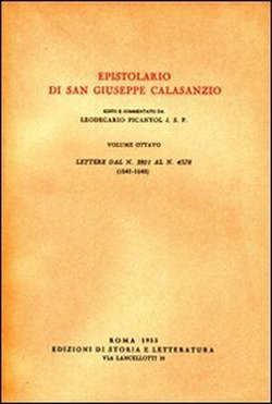 Epistolario di San Giuseppe Calasanzio. Vol.VIII: Lettere dal n.3801 al n.4578, (1641-1648).