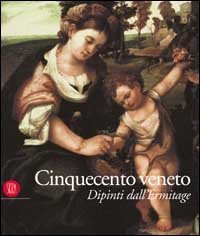 Cinquecento veneto. Dipinti dall'Ermitage.