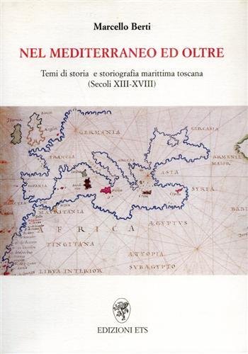 Nel Mediterraneo e oltre. Temi di storia e storiografia marittima …