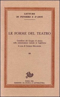 Le forme del teatro. Vol.III: Contributi del Gruppo di ricerca …