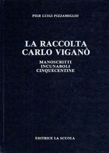 La raccolta Carlo Viganò. Rassegna di storia delle scienze matematiche e fisiche. Manoscritti, Incunaboli e Cinquecentine.