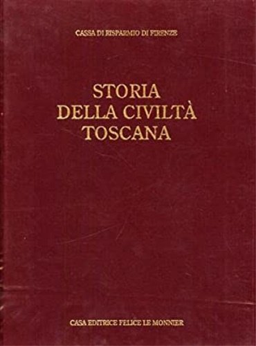 Storia della civiltà Toscana. Vol.II: Il Rinascimento.