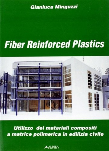 Fiber Reinforced Plastics. Utilizzo dei materiali compositi a matrice polimerica …