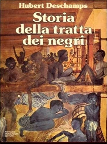 Storia della tratta dei negri dall'antichità ai nostri giorni.