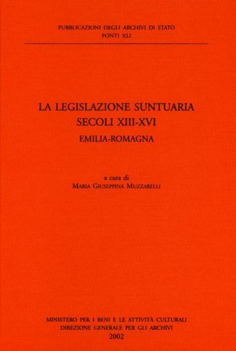 La Legislazione Suntuaria, secoli XIII-XVI. Emilia Romagna.