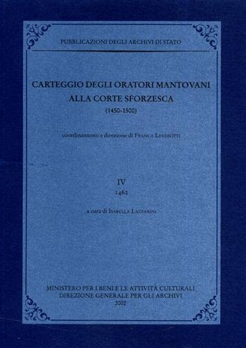 Carteggio degli oratori mantovani alla corte sforzesca 1450-1500. Vol.IV: 1462. | Immagine Gallery 1