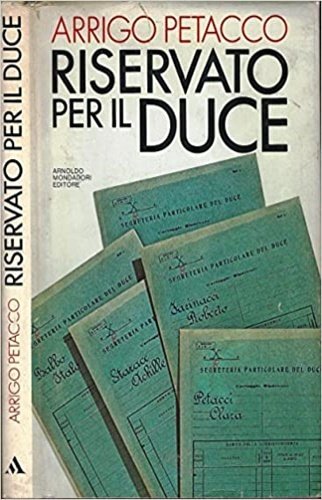 Riservato per il duce. I segreti del regime conservati nell'archivio …