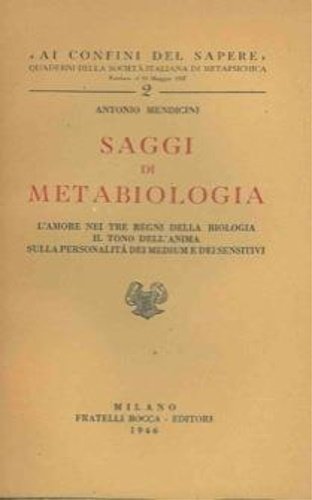 Saggi di Metabiologia. L'amore nei tre regni della Biologia. Il …