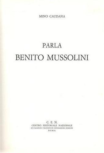 Parla Benito Mussolini.