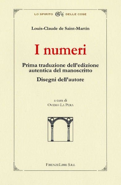 I Numeri. Prima traduzione dell'edizione autentica del manoscritto, disegni dell'autore. La scienza sacra dei numeri o aritmosofia, per L.S. de Saint- Martin, è stata sempre la fonte di ogni conoscenza, e ciò lo si desume, oltre che dalle sue opere in generale, da quanto egli afferma all'inizio del suo libro "I numeri":" I numeri non sono che la traduzione abbreviata, o la lingua concisa della verità e delle leggi di cui il testo e le idee sono in Dio, nell'uomo e nella scienza.