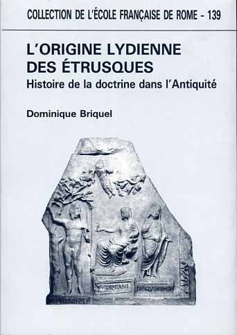 L'origine lydienne des Etrusques. Histoire de la doctrine dans l'Antiquité.