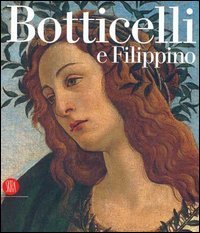Botticelli e Filippino. L'inquietudine e la grazia nella pittura fiorentina …