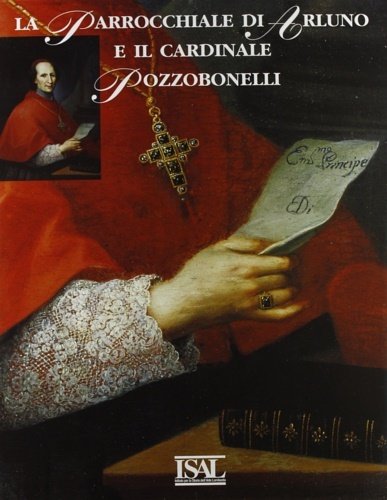 La parrocchiale di Arluno e il cardinale Pozzobonelli.