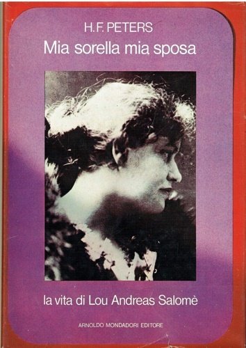 Mia sorella, mia sposa. La vita di Lou Andreas-Salomè.