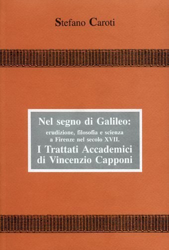 Nel segno di Galileo: erudizione, filosofia e scienza a Firenze …