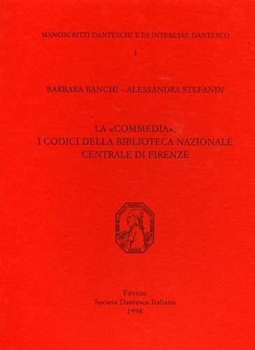 La "Commedia": I codici della Biblioteca Nazionale Centrale di Firenze.
