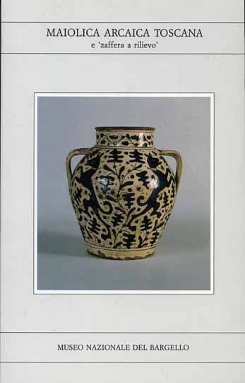 Maiolica arcaica toscana e "zaffera a rilievo".