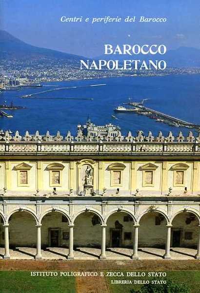 Centri e periferie del Barocco. Il Barocco napoletano.