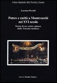 Potere e carità a Montevarchi nel XVI secolo. Storia di … | Immagine principale