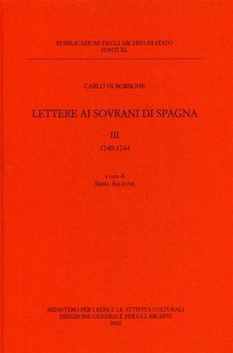 Lettere ai Sovrani di Spagna. Vol.III: 1740-1744.
