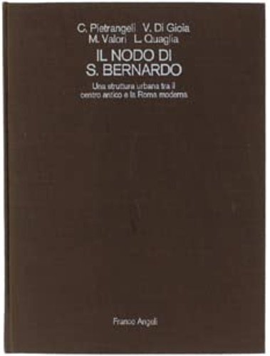 Il nodo di S.Bernardo, una struttura urbana tra il centro …