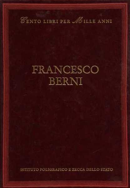 Francesco Berni. Dall'indice: Vita e opere, Bibliografia, La critica, La Catrina, Rime, carmina, Dialoghi contro i profeti, Commento al capitolo della Primavera, Lettere, Orlando innamorato.
