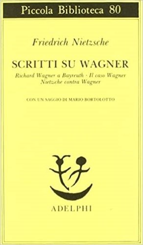 Scritti su Wagner. Richard Wagner a Bayreuth. Il caso Wagner. …