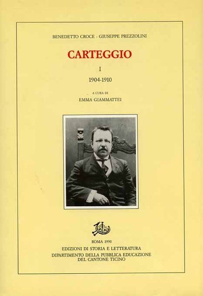 Carteggio 1904-1945. Vol.I:1904-1910. Vol.II:1911-1945.