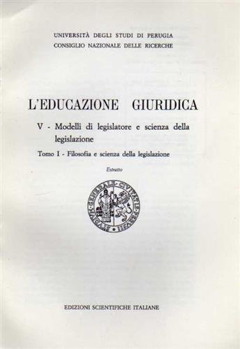 L'educazione giuridica. V:Modelli di legislatore e scienza della legislazione. Tomo …