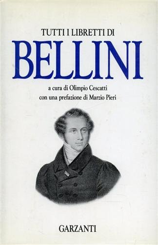 Tutti i libretti di Bellini.