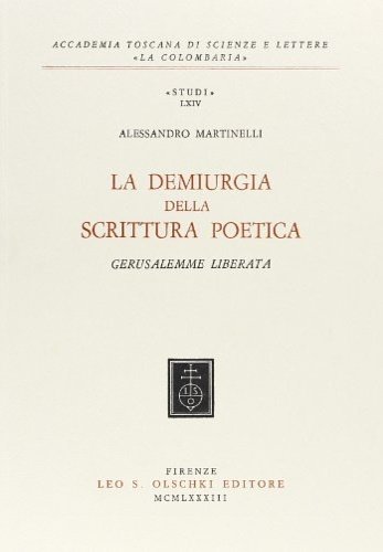La demiurgia della scrittura poetica. Gerusalemme Liberata.