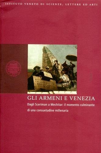 Gli Armeni e Venezia. Dagli Sceriman a Mechitar: il momento …