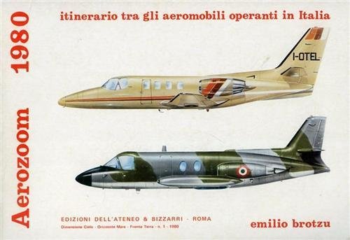Dimensione cielo. Aerozoom 1980. Itinerario tra gli aeromobili operanti in …