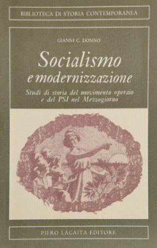 Socialismo e modernizzazione. Studi di storia del movimento operaio e del PSI nel Mezzogiorno.