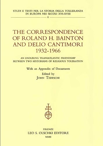 The Correspondence of Roland H. Bainton and Delio Cantimori (1932-1966). …