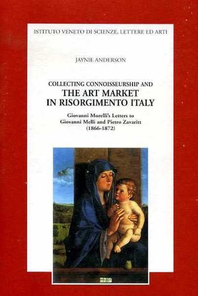 Collecting connoisseurship and the art market in Risorgimento Italy. Giovanni …