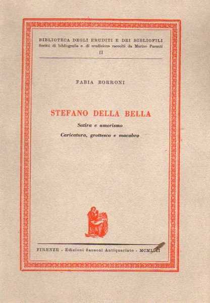 Stefano della Bella. Satira e umorismo, caricatura, grottesco e macabro.