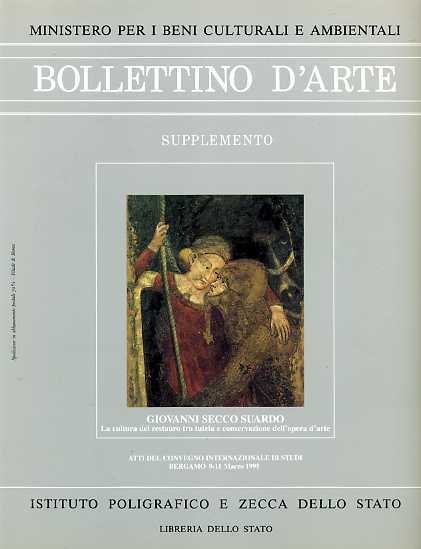 Bollettino d'arte. Supplemento: Giovanni Secco Suardo. La cultura del restauro …