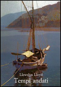 Tempi andati. Edizione originale del fondamentale scritto di L. Lloyd …