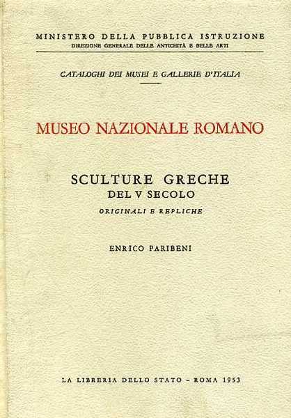 Museo Nazionale Romano. Sculture greche del V secolo. Originali e …