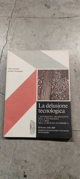 La delusione tecnologica. I rendimenti decrescenti della tecnologia e la … | Immagine principale