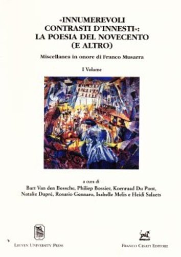 "Innumerevoli contrasti d'innesti". La poesia del novecento (e altro). Miscellanea in onore di Franco Musarra.