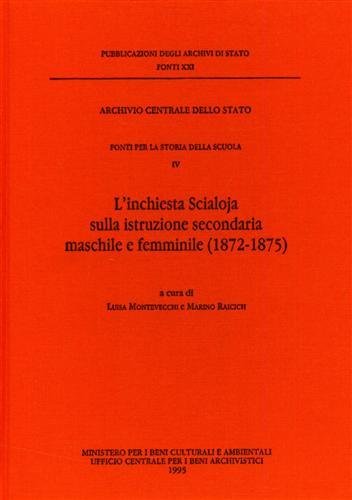 Fonti per la Storia della Scuola. Vol.IV: L'inchiesta Scialoja sulla …