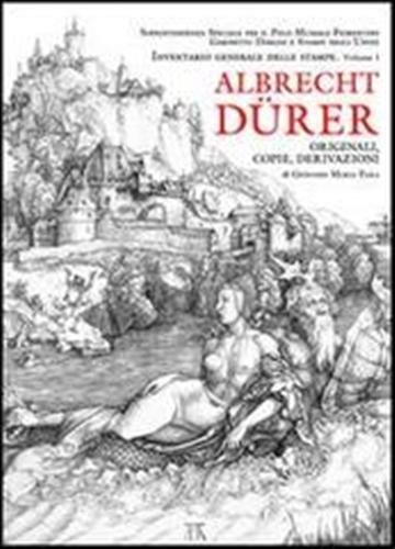 Albrecht Dürer. Originali, Copie e Derivazioni.