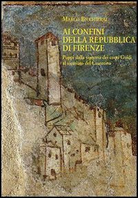 Ai confini della Repubblica di Firenze. Poppi dalla signoria dei conti Guidi al vicariato del Casentino(1360-1480).