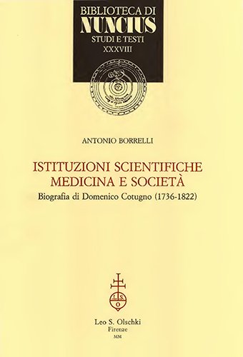 Istituzioni scientifiche medicina e società. Biografia di Domenico Cotugno (1736-1822).