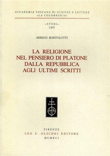 La religione nel pensiero di Platone. II: Dalla «Repubblica» agli …