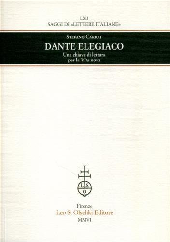 Dante elegiaco. Una chiave di lettura per la «Vita nova».