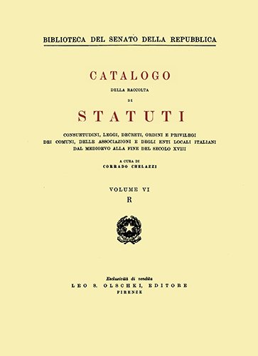 Catalogo della raccolta di statuti, consuetudini, leggi, decreti, ordini e …