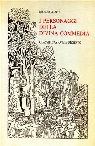 I personaggi della «Divina Commedia». Classificazione e regesto.